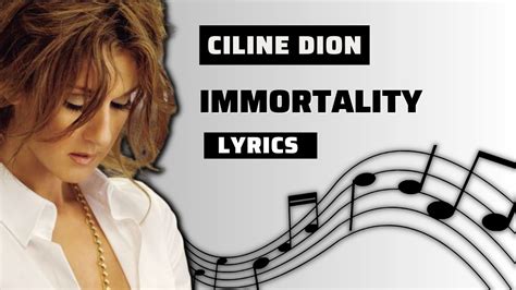 words to immortality by celine dion.